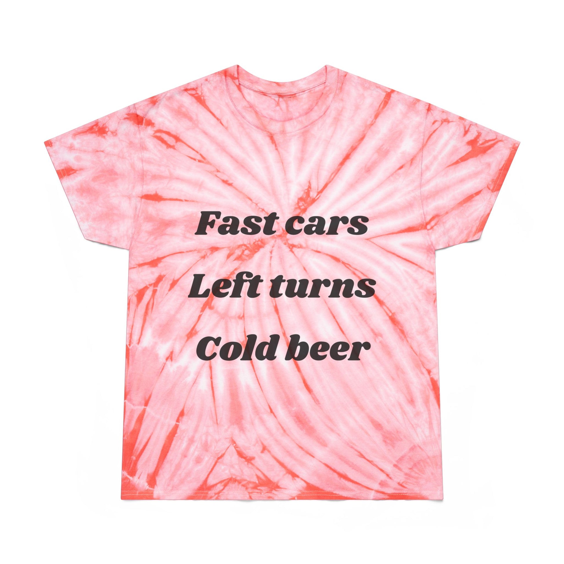 Vibrant Tie-Dye Tee - Fast Cars, Left Turns, Cold Beer