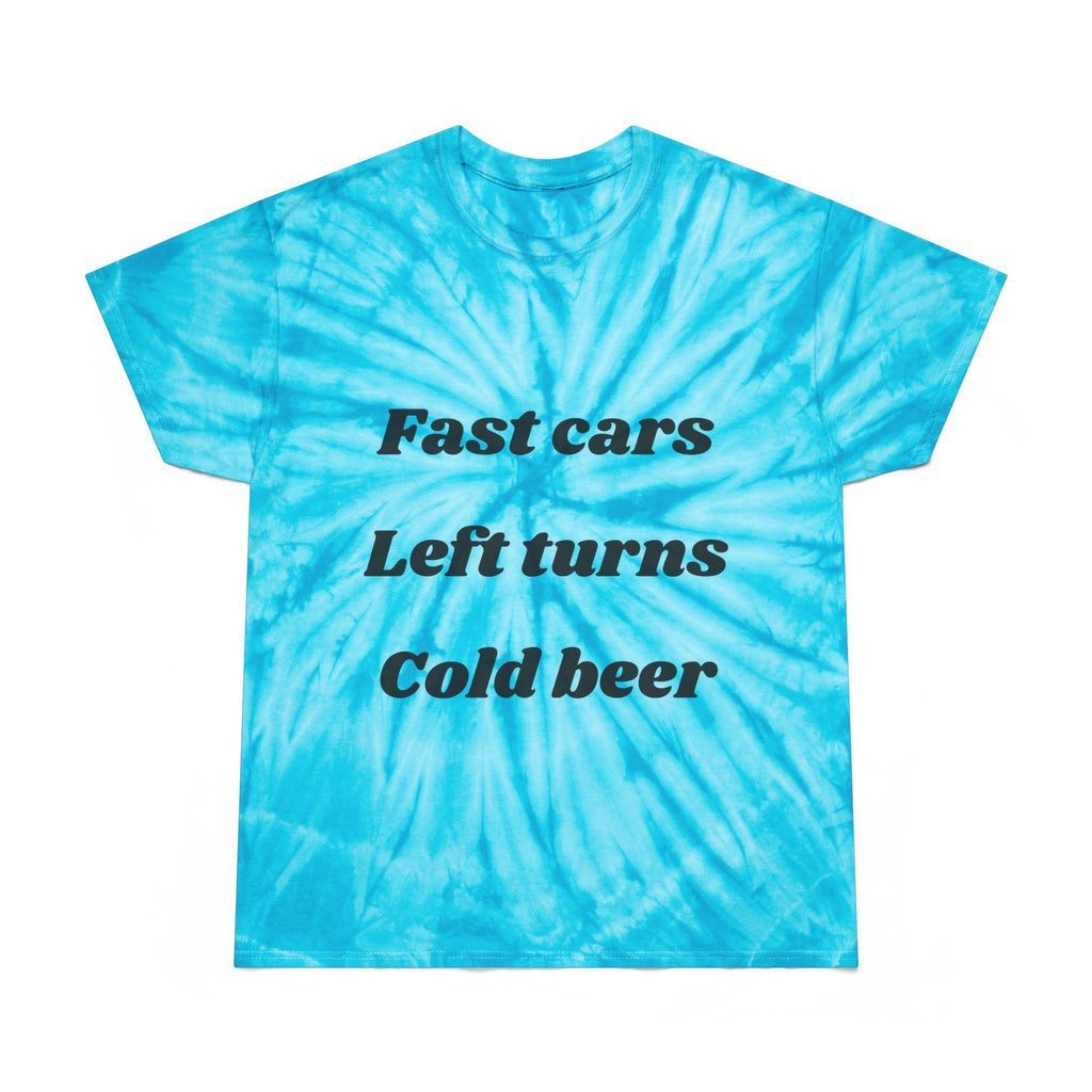 Vibrant Tie-Dye Tee - Fast Cars, Left Turns, Cold Beer
