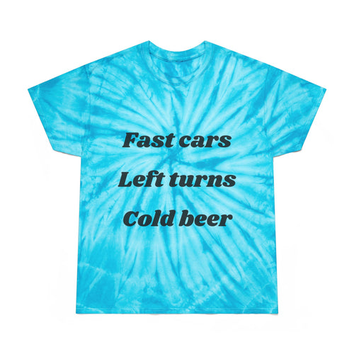Vibrant Tie-Dye Tee - Fast Cars, Left Turns, Cold Beer
