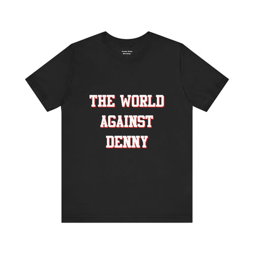 "The World Against Denny"